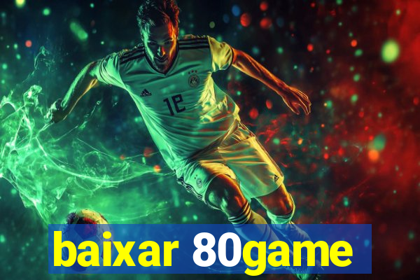 baixar 80game